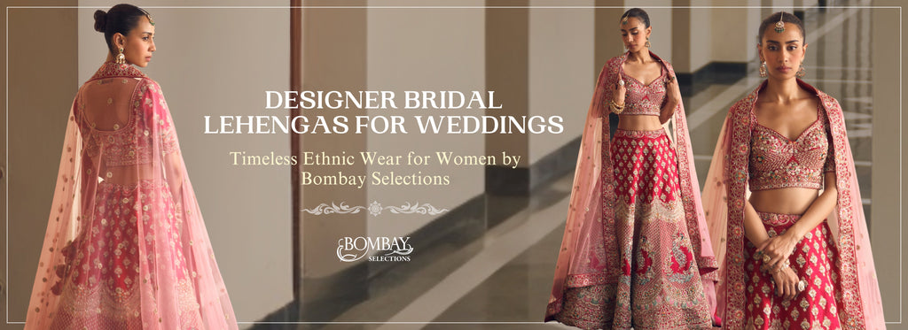 Designer Bridal Lehengas for Weddings