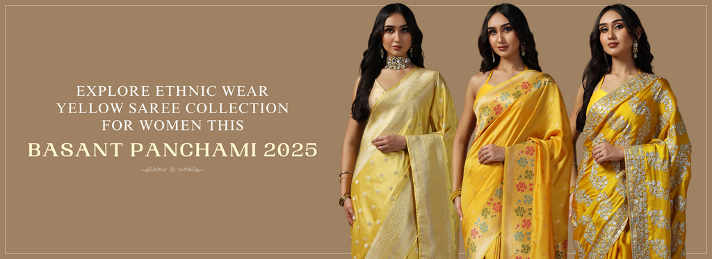 Explore Ethnic Wear Yellow Saree Collection for Women This Basant Panchami 2025 by Bombay Selections