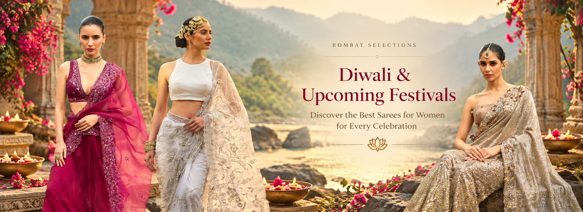 Diwali & Upcoming Festivals: Discover the Best Sarees for Women for Every Celebration