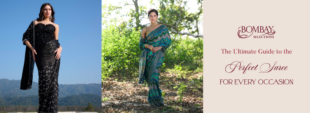 The Ultimate Guide to Choosing the Perfect Saree for Every Occasion