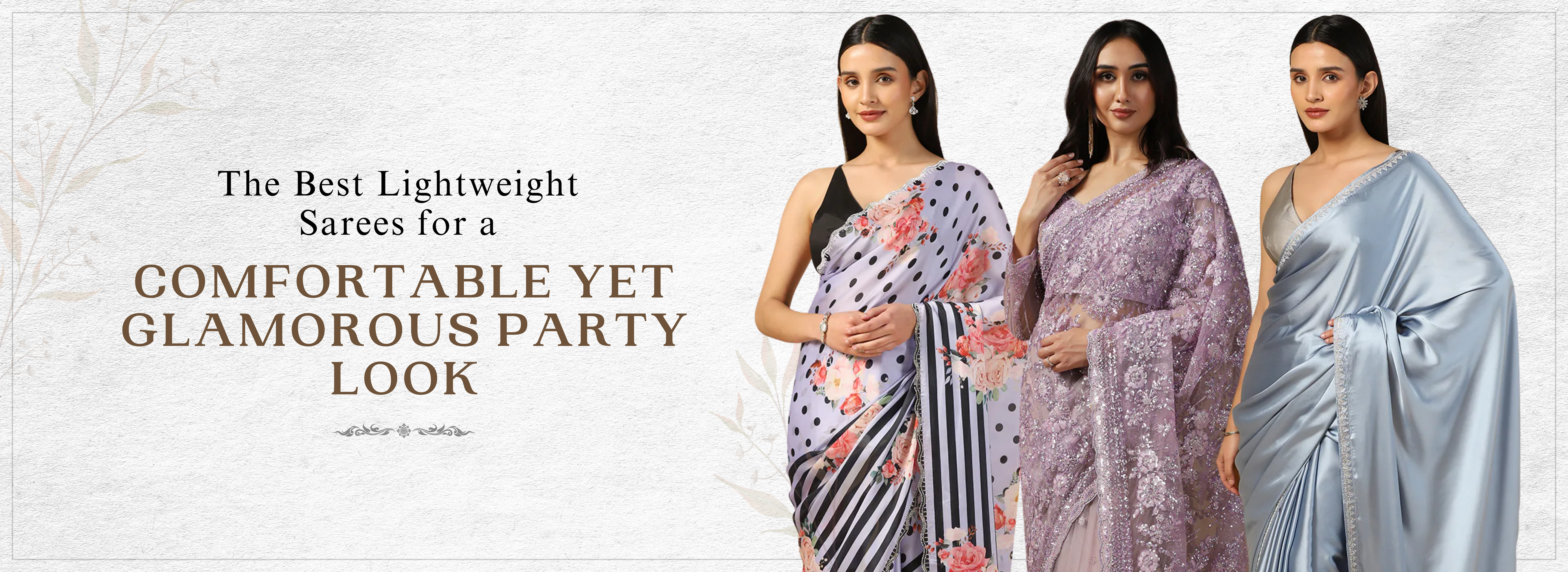 The Best Lightweight Sarees for a Comfortable Yet Glamorous Party Look