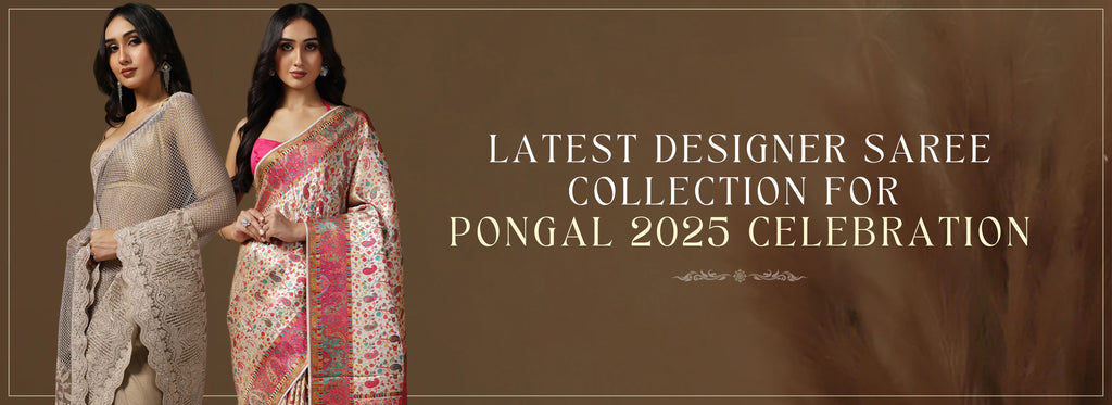 Latest Designer Saree Collection for Pongal 2025 Celebration