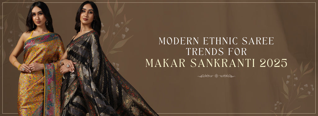 Modern Ethnic Saree Trends for Makar Sankranti 2025